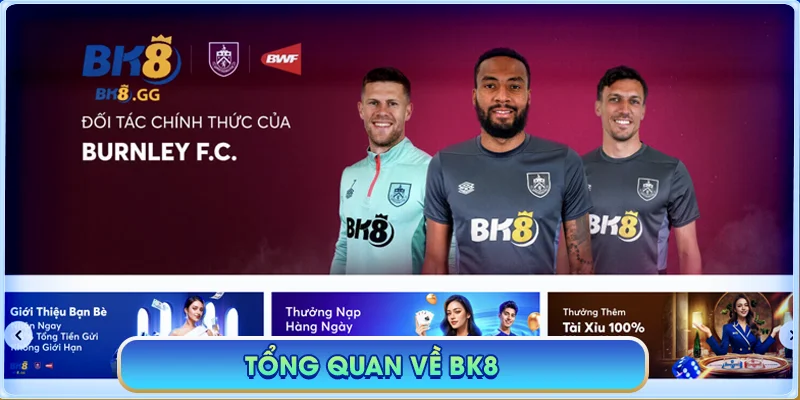 BK8 artem 🎖️【Nhà cái BK8】| Link Đăng Nhập BK8 GG Mới Nhất 08/2025 41 Tổng quan về BK8